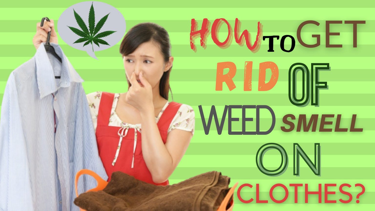 How To Get Rid Of Weed Smell On Clothes?