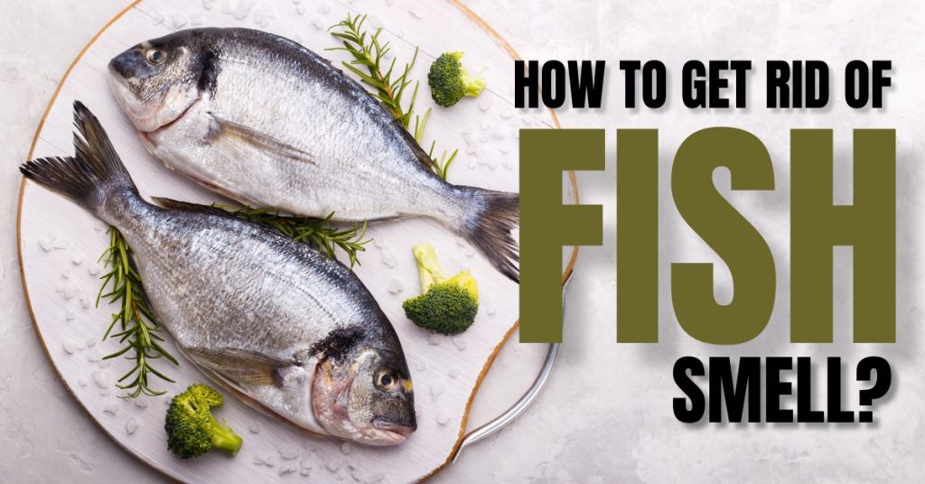 How to get rid of fish smell